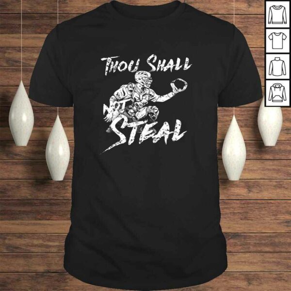 Thou Shall Not Steal Funny Softball Baseball Catcher T-shirt