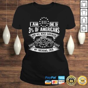 Three Percenter I am one of 3 of Americans 2 Three Percenter I am one of 3 of Americans 3