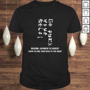 Tilt Your Head To Read Japanese – (Funny Shirt) Tilt Your Head To Read Japanese – (Funny Shirt)