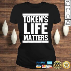 Token's Life Matters TShirt 2 Tokens Life Matters TShirt 3