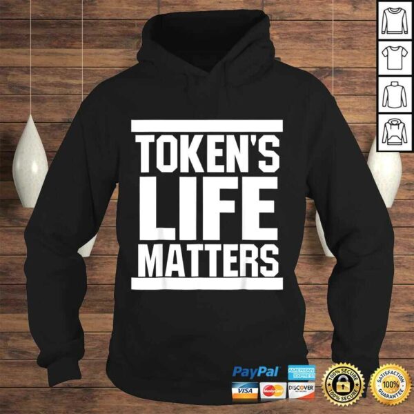 Token’s Life Matters TShirt