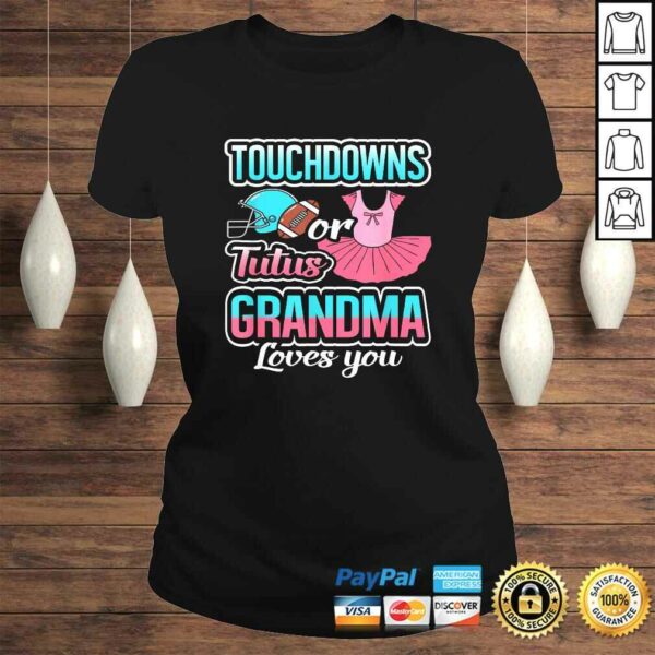 Touchdowns Or Tutus Grandma Loves You Gender Reveal TShirt