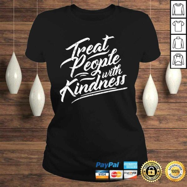 Treat People With Kindness Shirt Inspirational Quote Gift Top