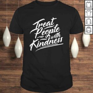 Treat People With Kindness Shirt Inspirational Quote Shirt Treat People With Kindness Shirt Inspirational Quote Shirt