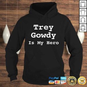 Trey Gowdy Is My Hero TShirt Gift 4