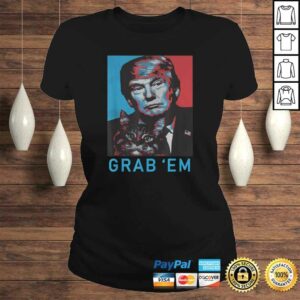 Trump Cat Grab' Em Vintage Retro Trump Gift TShirt 2 Trump Cat Grab Em Vintage Retro Trump Gift TShirt 3