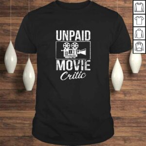 Unpaid Movie Critic Film Cinema Motion Picture Fan Tee T-Shirt Unpaid Movie Critic Film Cinema Motion Picture Fan Tee T-Shirt