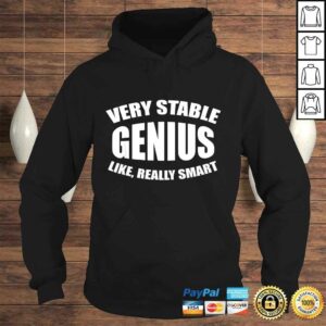 Very Stable Genius Shirt - Funny Meme TShirt 3 Very Stable Genius Shirt Funny Meme TShirt 4