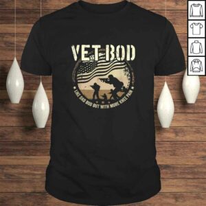 Veteran Fathers Day Vet Bod Like Dad Bod But More Knee Pain TShirt Veteran Fathers Day Vet Bod Like Dad Bod But More Knee Pain TShirt