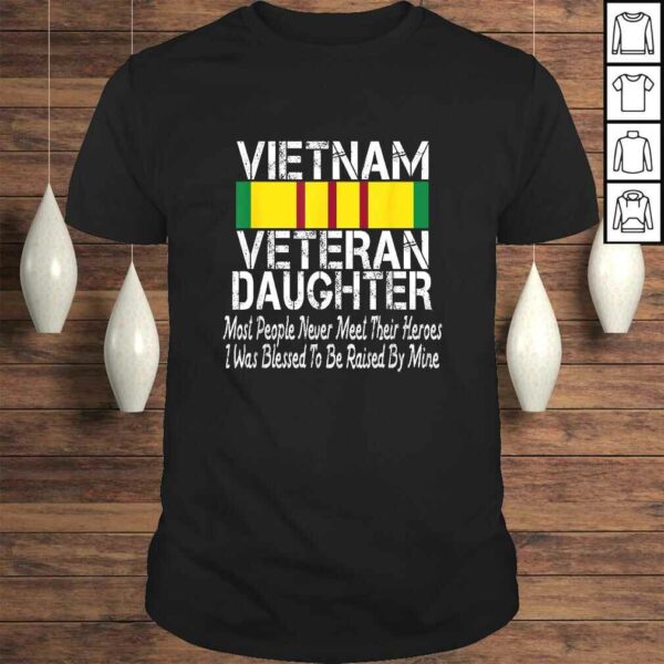 Vietnam Veteran Daughter Shirt Raised By My Hero Tee Shirt