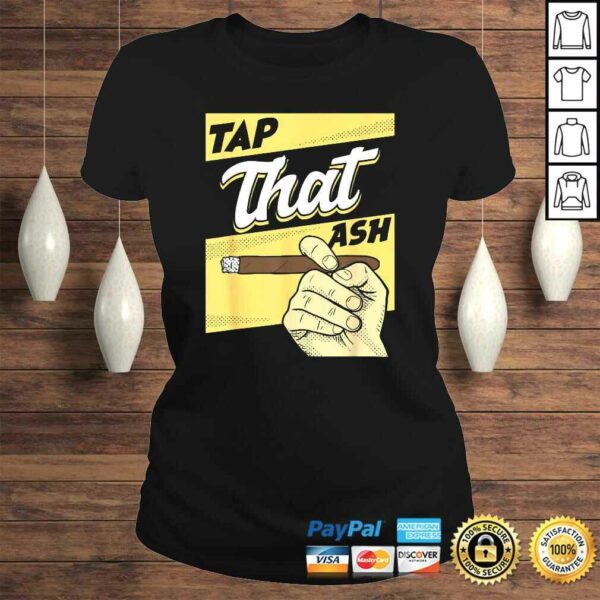 Vintage Tap That Ash Shirt Smoking & Cigar Lover Gift