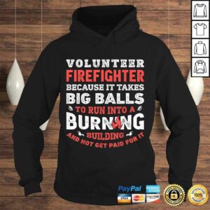 Volunteer Firefighter Because It Takes Big Balls Shirt Men Shirt 3 Volunteer Firefighter Because It Takes Big Balls Shirt Men Shirt 4