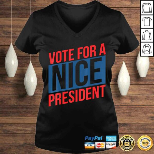 Vote For A Nice PresidenTShirt