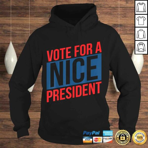 Vote For A Nice PresidenTShirt