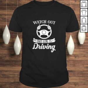 Watch Out This Girl is Driving Funny Shirt for New Drivers Watch Out This Girl is Driving Funny Shirt for New Drivers