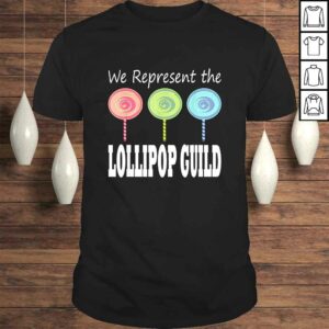 We Represent The Lollipop Guild Wizard Of Oz TShirt We Represent The Lollipop Guild Wizard Of Oz TShirt
