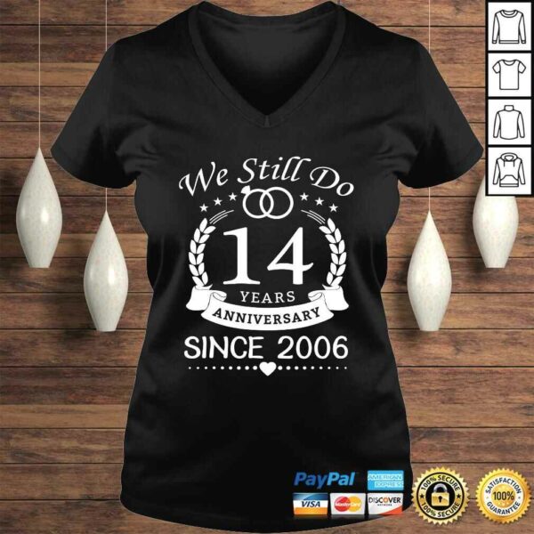 We Still Do 14 Years Since 2006. 14th Wedding Anniversary Tee Shirt