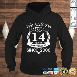 We Still Do 14 Years Since 2006 14th Wedding Anniversary Tee Shirt 4
