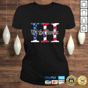 We The People 3 Percenter III Patriotic Gift TShirt 2 We The People 3 Percenter III Patriotic Gift TShirt 3