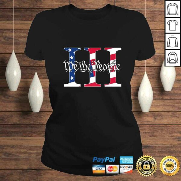 We The People 3 Percenter III Patriotic Gift TShirt