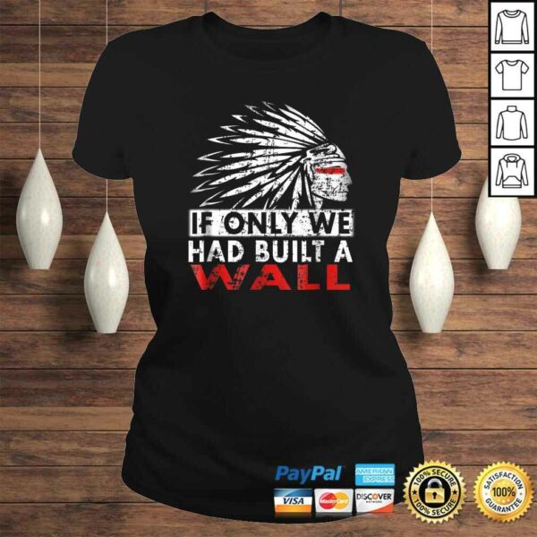 We should have built a wall shirt Native American V-Neck T-Shirt