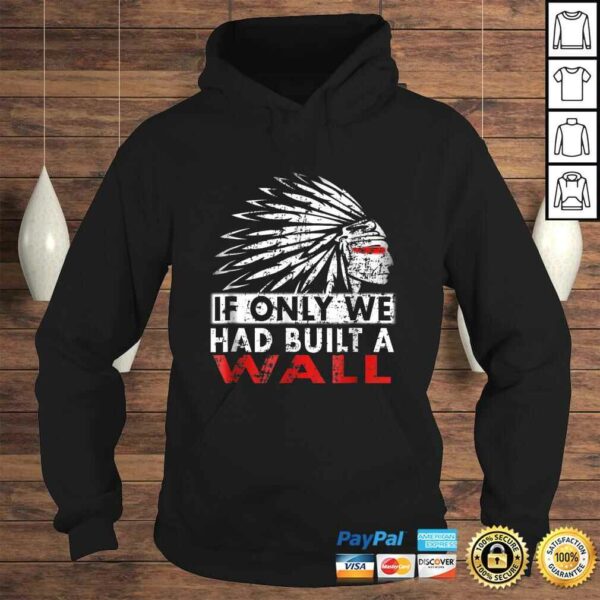 We should have built a wall shirt Native American V-Neck T-Shirt