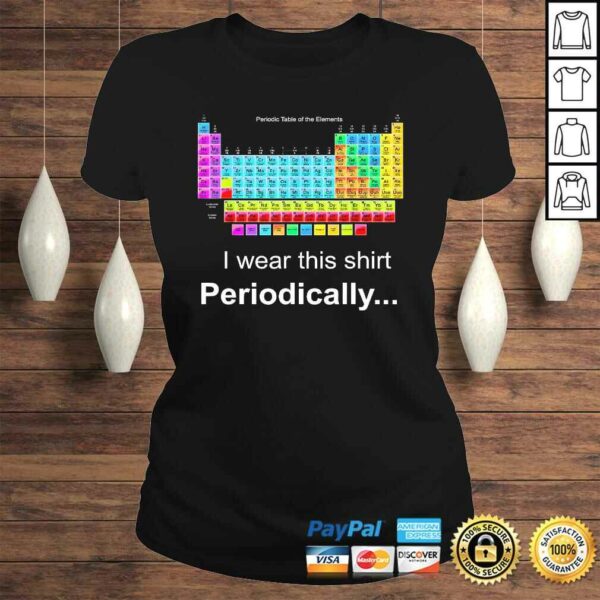 Wear this Periodically Periodic Table of Elements TShirt