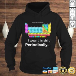 Wear this Periodically Periodic Table of Elements TShirt 3 Wear this Periodically Periodic Table of Elements TShirt 4