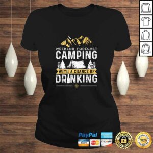 Weekend Forecast Camping With A Chance Of Drinking Camping Tee Shirt 3