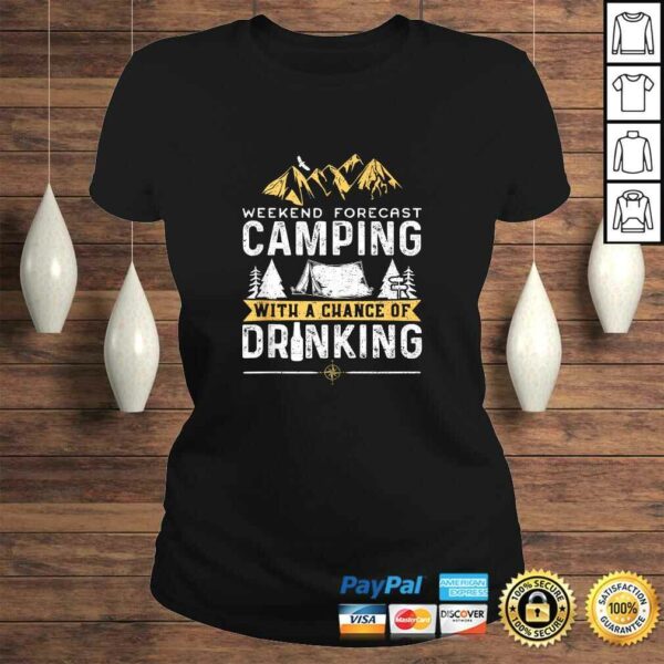 Weekend Forecast Camping With A Chance Of Drinking – Camping Tee Shirt