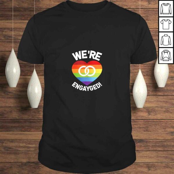 We’re Engayged Gay Pride Wedding Engagement Domestic Gift T-shirt