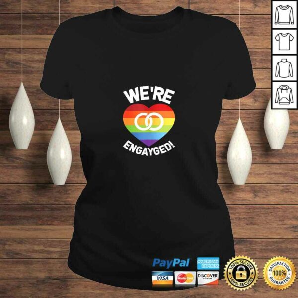 We’re Engayged Gay Pride Wedding Engagement Domestic Gift T-shirt