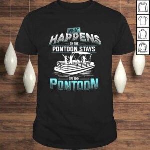 What Happens on the Pontoon Stays on the Pontoon Gift TShirt 1
