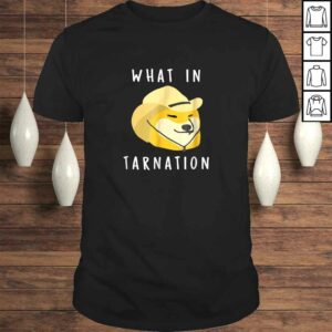 What In Tarnation TShirt 1