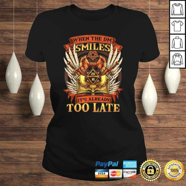 When the DM Smiles, It’s Already Too Late Shirt