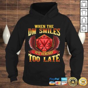When the DM Smiles, It's Already Too Late Shirt 3 When the DM Smiles Its Already Too Late Shirt 4