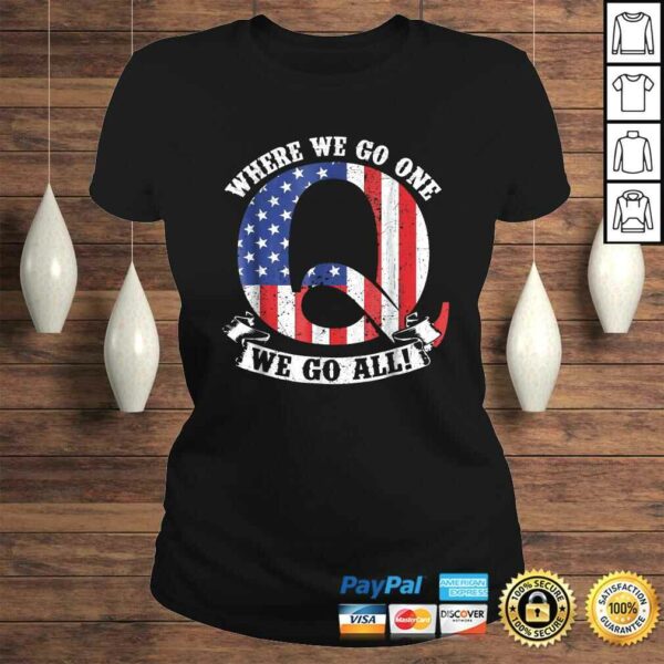 Where We Go One We Go All Q Anon American Flag TShirt