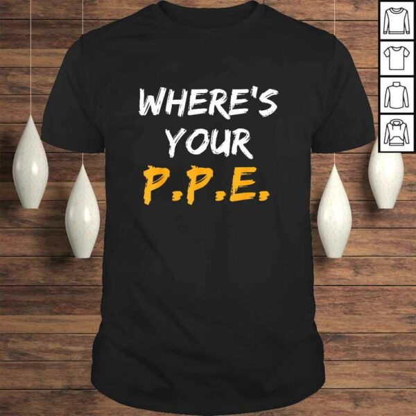 Wheres Your PPE Shirt for Safety Team EHS