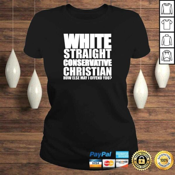 White Straight Conservative Christian Offensive Funny Shirt