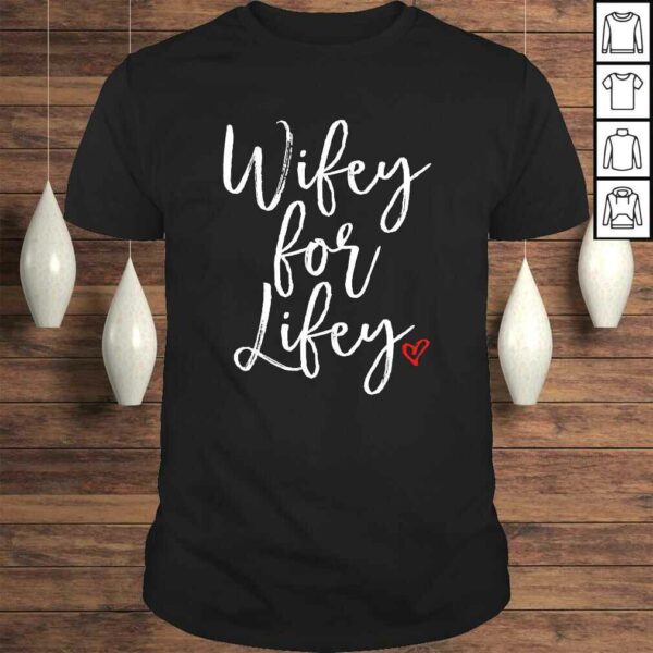 Wifey For Lifey shirt, anniversary gift for wife