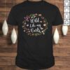 Wild Like My Curls Curly Haired Funny Shirt