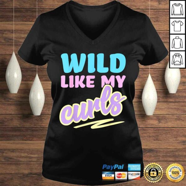 Wild Like My Curls Cute Curly Haired For Women & Girls Shirt