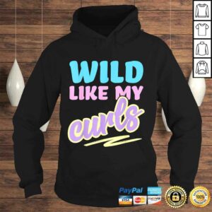 Wild Like My Curls Cute Curly Haired For Women & Girls Shirt 3 Wild Like My Curls Cute Curly Haired For Women Girls Shirt 4