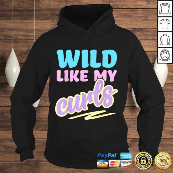 Wild Like My Curls Cute Curly Haired For Women & Girls Shirt