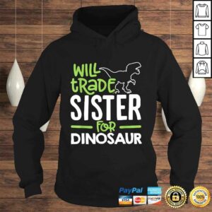 Will Trade Sister For Dinosaur Matching Family TShirt 3 Will Trade Sister For Dinosaur Matching Family TShirt 4