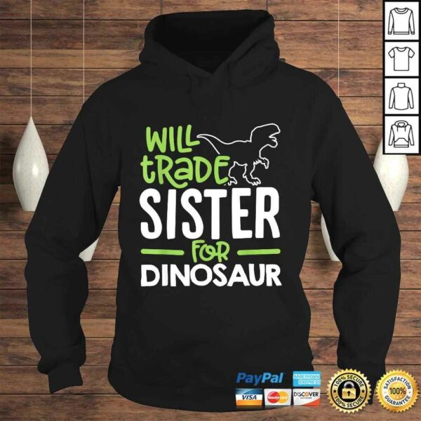 Will Trade Sister For Dinosaur Matching Family TShirt