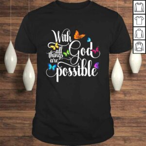 With God All Things Are Possible Religious Butterfly ArTee T Shirt 1