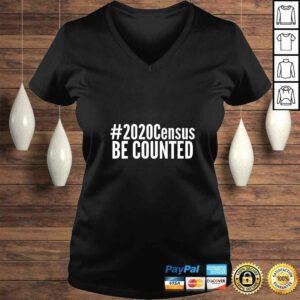 Womens #2020Census 2020 Census Be Counted VNeck V-Neck T-Shirt