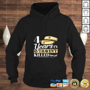Womens 4 Years In I Havent Killed Him Yet Anniversary Wife Shirt 3 Womens 4 Years In I Havent Killed Him Yet Anniversary Wife Shirt 4