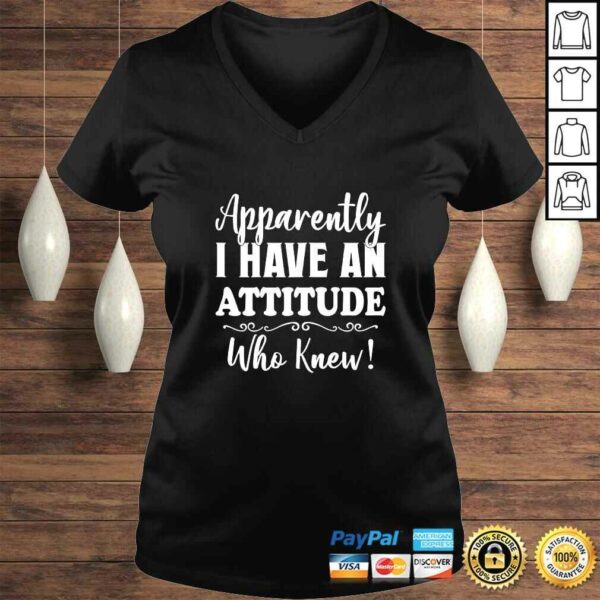 Womens Apparently I have an attitude who knew funny women Tee Shirt